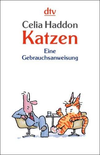 Katzen: Eine Gebrauchsanweisung