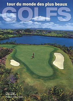 Tour du monde des plus beaux golfs