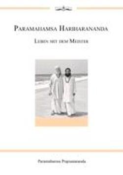 Paramahamsa Hariharananda Leben mit dem Meister: Erinnerungen