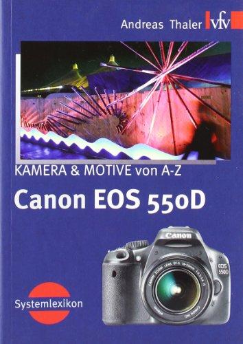 Canon EOS 550D, KAMERA & MOTIVE von A-Z: Systemlexikon