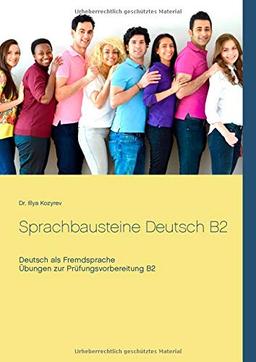 Sprachbausteine Deutsch B2: Übungen zur Prüfungsvorbereitung