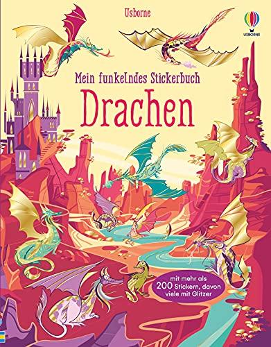 Mein funkelndes Stickerbuch: Drachen: über 200 Sticker, davon viele mit Glitzer