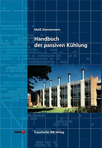 Handbuch der passiven Kühlung.: Rationelle Energienutzung in Gebäuden.