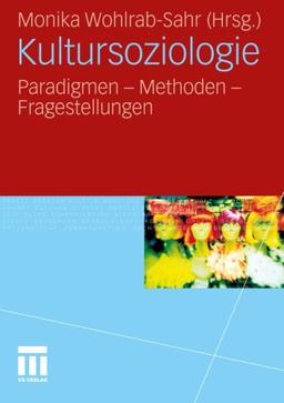 Kultursoziologie: Paradigmen-Methoden-Fragestellungen (German Edition)