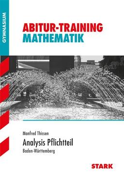 Abitur-Training Mathematik / Analysis Pflichtteil: Baden-Württemberg