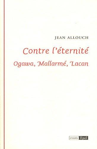 Contre l'éternité : Ogawa, Mallarmé, Lacan