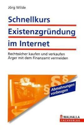 Existenzgründung im Internet: Rechtssicher kaufen und verkaufen Ärger mit dem Finanzamt vermeiden