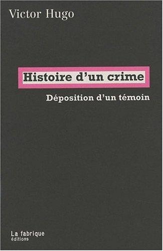 Histoire d'un crime : déposition d'un témoin