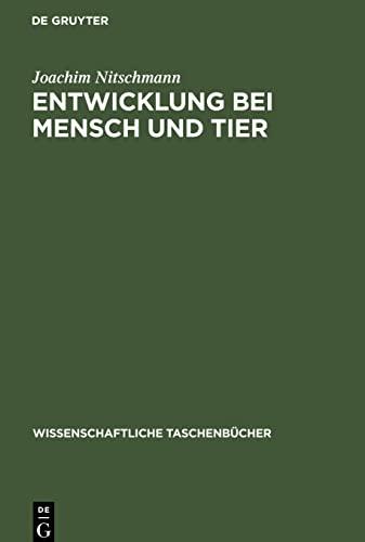 Entwicklung bei Mensch und Tier: (Embryologie)