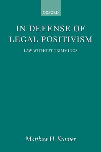 In Defense of Legal Positivism : Law Without Trimmings: Law Without Trimmings