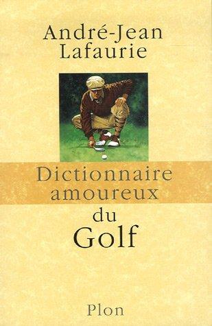 Dictionnaire amoureux du golf