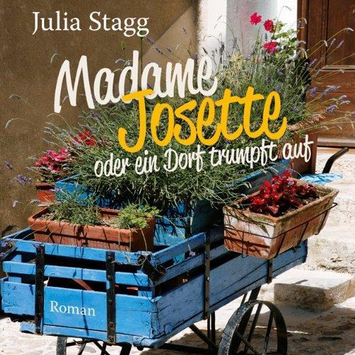 Madame Josette oder ein Dorf trumpft auf (ungekürzte Lesung auf 1 MP3-CD)