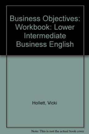 Business Objectives: Workbook: Lower Intermediate Business English