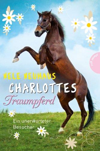 Charlottes Traumpferd, Band 3: Charlottes Traumpferd, Ein unerwarteter Besucher