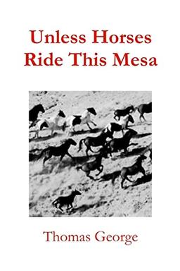 Unless Horses Ride This Mesa