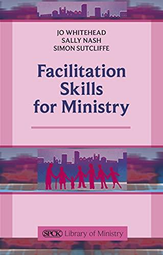 Facilitation Skills for Ministry (Spck Library of Ministry)