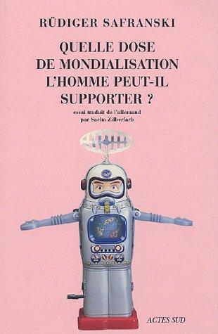 Quelle dose de mondialisation l'homme peut-il supporter ?