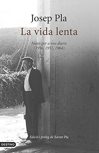 La vida lenta : notes per a tres diaris, 1956, 1957, 1964 (L'ANCORA)