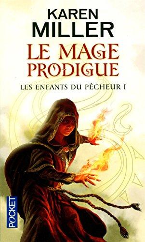 Les enfants du pêcheur. Vol. 1. Le mage prodigue