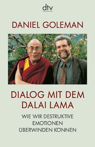 Dialog mit dem Dalai Lama: Wie wir destruktive Emotionen überwinden können