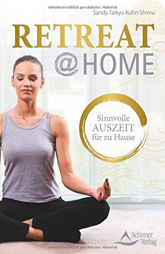 Retreat@home: Sinnvolle Auszeit für zu Hause