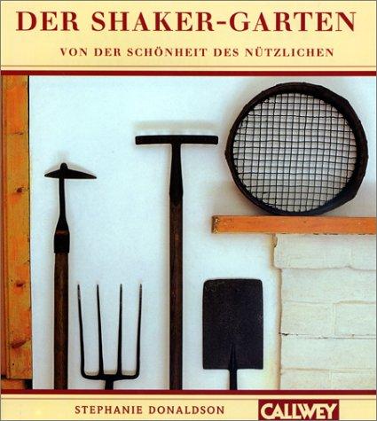 Der Shaker-Garten: Von der Schönheit des Nützlichen