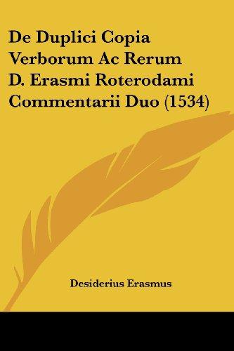 De Duplici Copia Verborum Ac Rerum D. Erasmi Roterodami Commentarii Duo (1534)