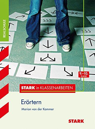 Stark in Klassenarbeiten - Deutsch Erörtern 9./10. Klasse Realschule