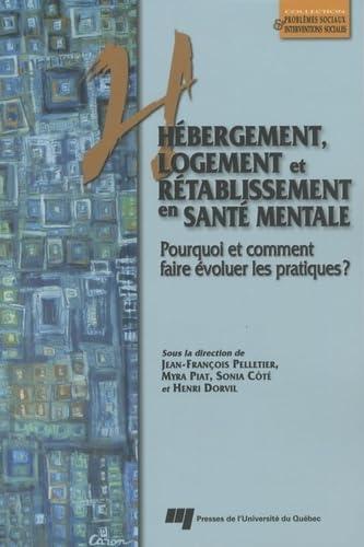 HEBERGEMENT LOGEMENT ET RETABLISSEMENT EN SANTE MENTALE: Pourqoui et comment faire évoluer les pratiques ? Edition bilingue français-anglais