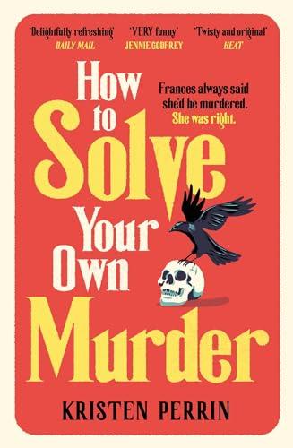 How To Solve Your Own Murder: Kristen Perrin (The Castle Knoll Files)