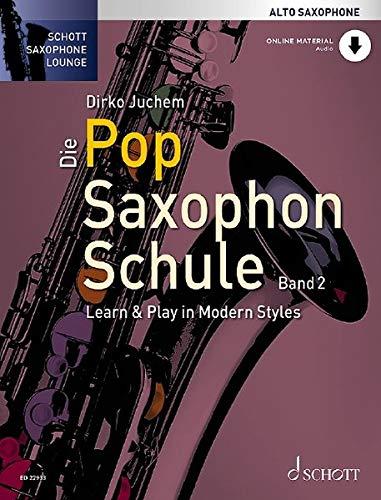 Die Pop Saxophon Schule: Learn & Play in Modern Styles. Band 2. Alt-Saxophon. Lehrbuch mit Online-Audiodatei. (Schott Saxophone Lounge)