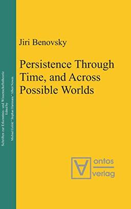 Persistence Through Time, and Across Possible Worlds (Epistemische Studien / Epistemic Studies, 8)