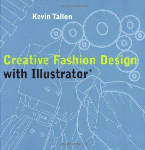 Creative Fashion Design with Illustrator: With Abobe Illustrator