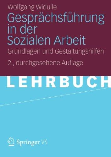 Gesprächsführung in der Sozialen Arbeit: Grundlagen und Gestaltungshilfen