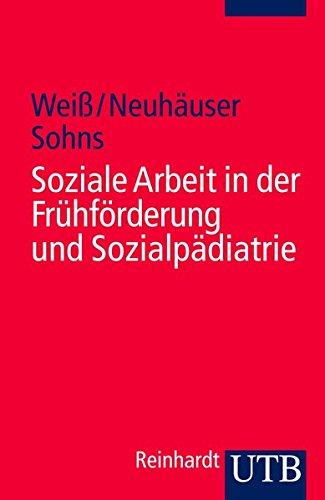 Soziale Arbeit in der Frühförderung und Sozialpädiatrie (Soziale Arbeit im Gesundheitswesen, Band 2548)