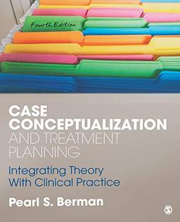 Case Conceptualization and Treatment Planning: Integrating Theory With Clinical Practice