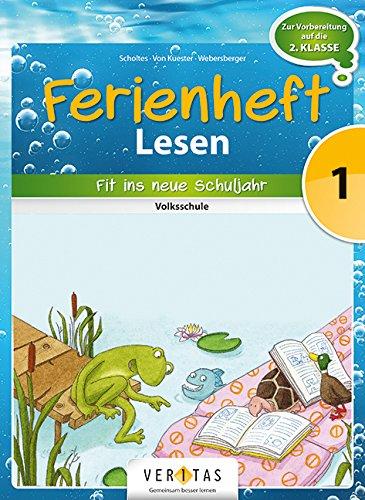 Lesen Ferienhefte - Volksschule: 1. Klasse - Fit ins neue Schuljahr: Ferienheft. Zur Vorbereitung auf die 2. Klasse