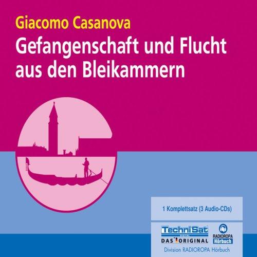 Gefangenschaft und Flucht aus den Bleikammern. 3 CDs