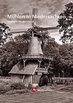 Mühlen in Niedersachsen: Mühlen im Emsland (Arbeitshefte zur Denkmalpflege in Niedersachsen)