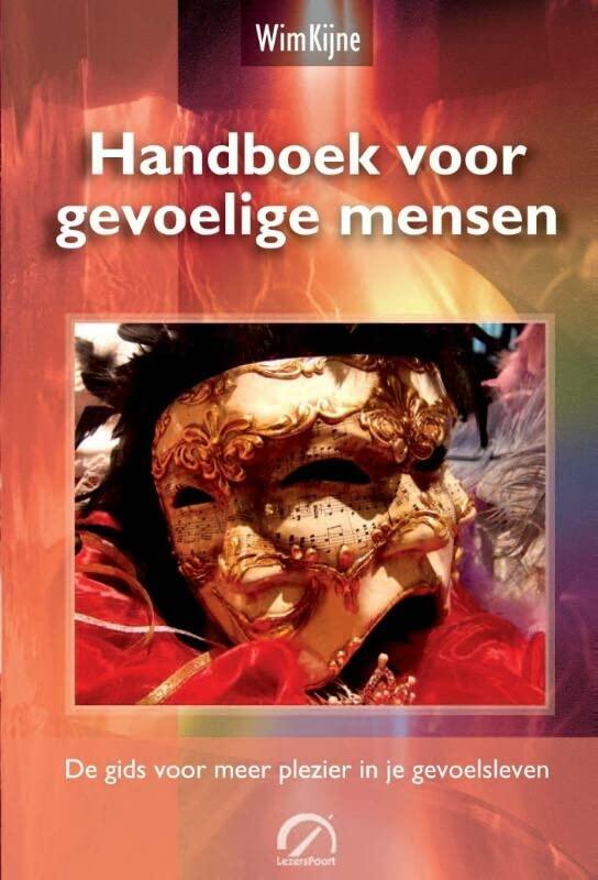 Handboek voor Gevoelige Mensen: de gids voor meer plezier in je gevoelsleven