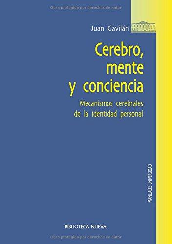 Cerebro, mente y conciencia: mecanismos cerebrales de la identidad personal (Manuales de Universidad)