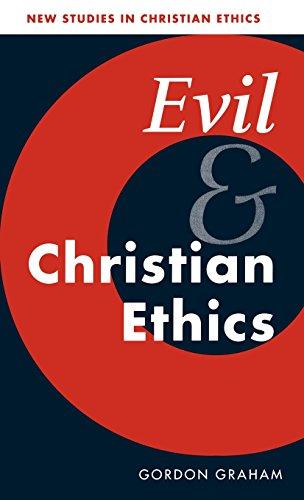 Evil and Christian Ethics (New Studies in Christian Ethics, Band 20)