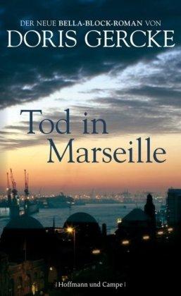 Tod in Marseille: Ein Bella-Block-Roman