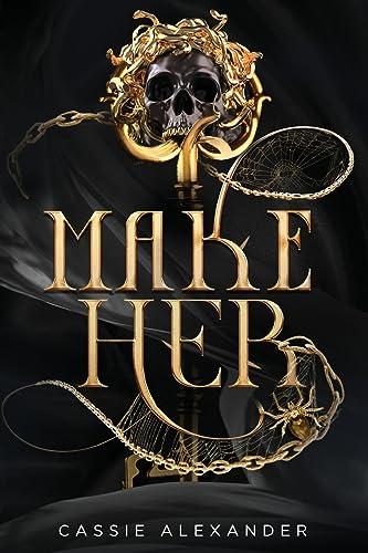 Make Her: A Dark Beauty and the Beast Fantasy Romance