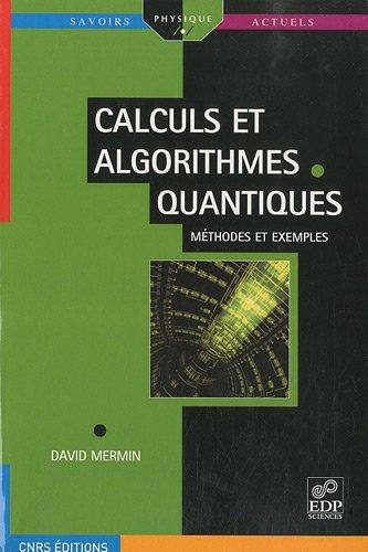 Calculs et algorithmes quantiques : méthodes et exemples