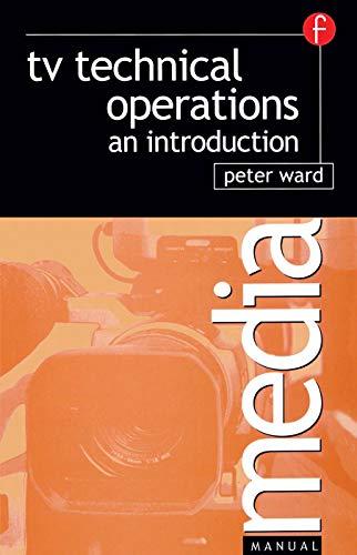 TV Technical Operations: An Introduction (Media Manuals)