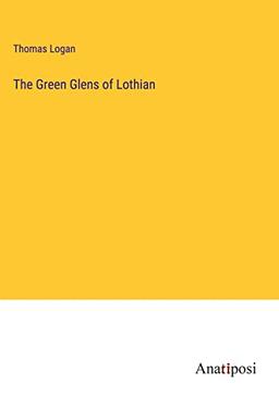 The Green Glens of Lothian