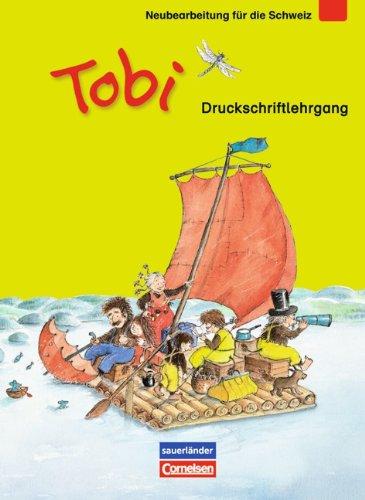 Tobi - Schweiz - Neubearbeitung 2011: Druckschriftlehrgang