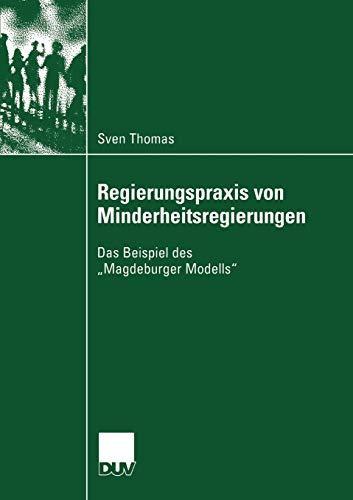 Regierungspraxis von Minderheitsregierungen: Das Beispiel des "Magdeburger Modells" (Sozialwissenschaft)