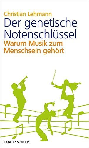 Der genetische Notenschlüssel: Warum Musik zum Menschsein gehört